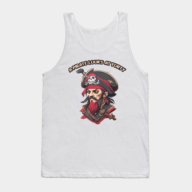 A Pirate Looks at Forty Tank Top by Moulezitouna